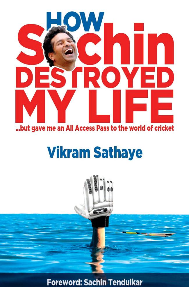 How Sachin Destroyed My Life… but gave me an All Access Pass to the world of cricket, Popular Prakashan, Rs 250. Available in leading bookstores.