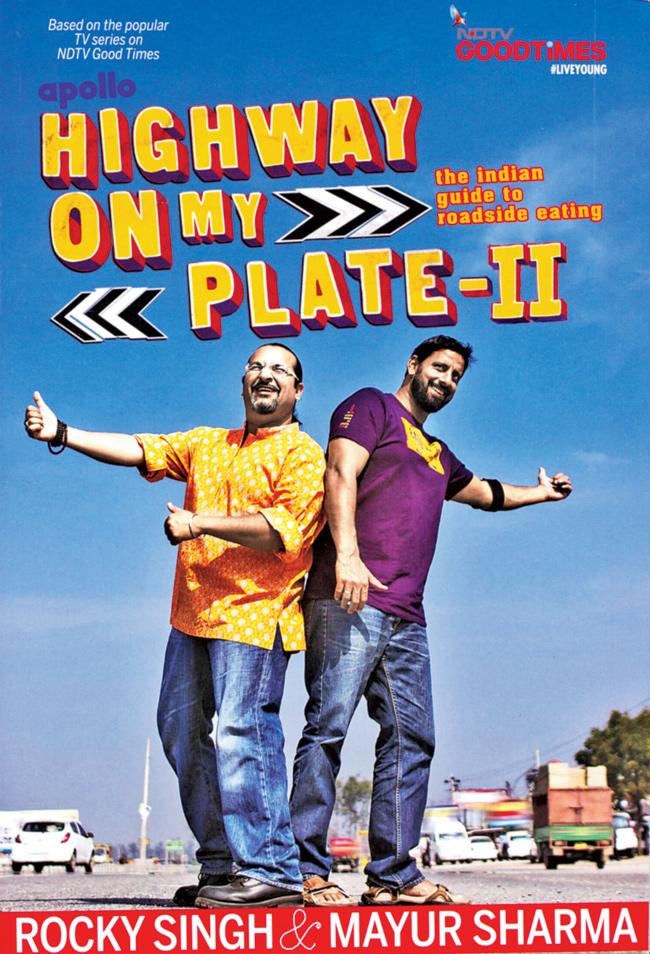 Highway On My Plate-II, Rocky Singh and Mayur Sharma, Random House India, Rs 299. Available at leading bookstores.  