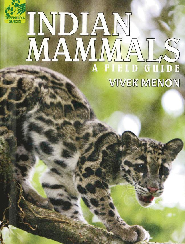Indian Mammals A Field Guide, Vivek Menon, Hachette, Rs 850, will be released on July 18 in Mumbai.