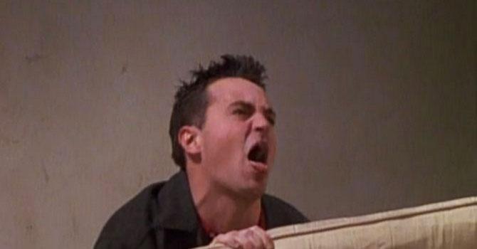 Ross: Pivot! Pivot! PIVOT! Chandler: Shut up! Shut up! SHUT UP!