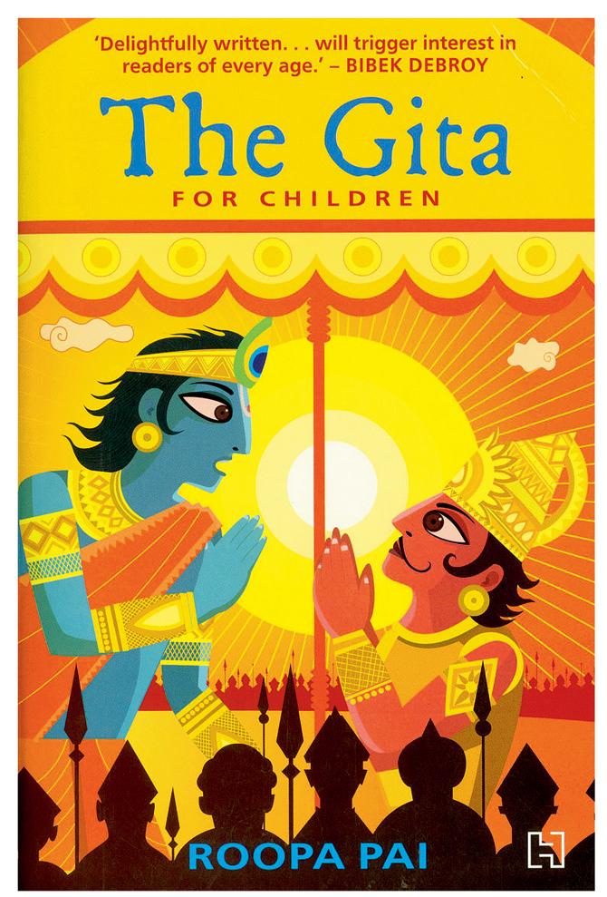 The Gita for Children, Roopa Pai, Hachette, Rs 299. ART/SAYAN MUKHERJEE
