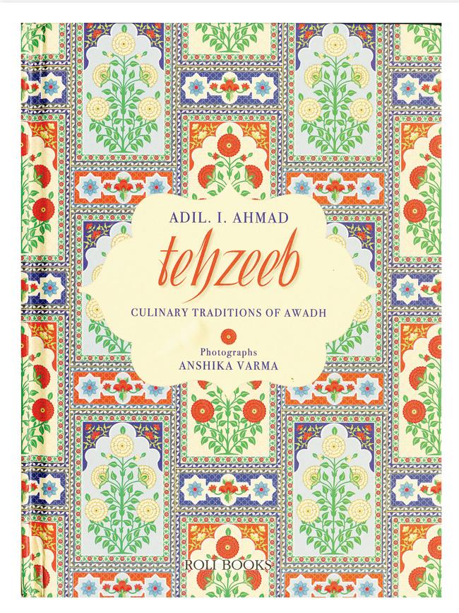 Tehzeeb  Culinary Traditions of Awadh Adil I Ahmad, Roli Books, Rs 990