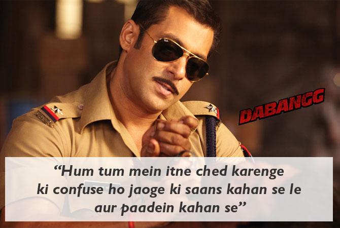 Hum tum mein itne ched karenge ... ki confuse ho jaoge ki saans kahan se le ... aur paadein kahan se - Dabangg