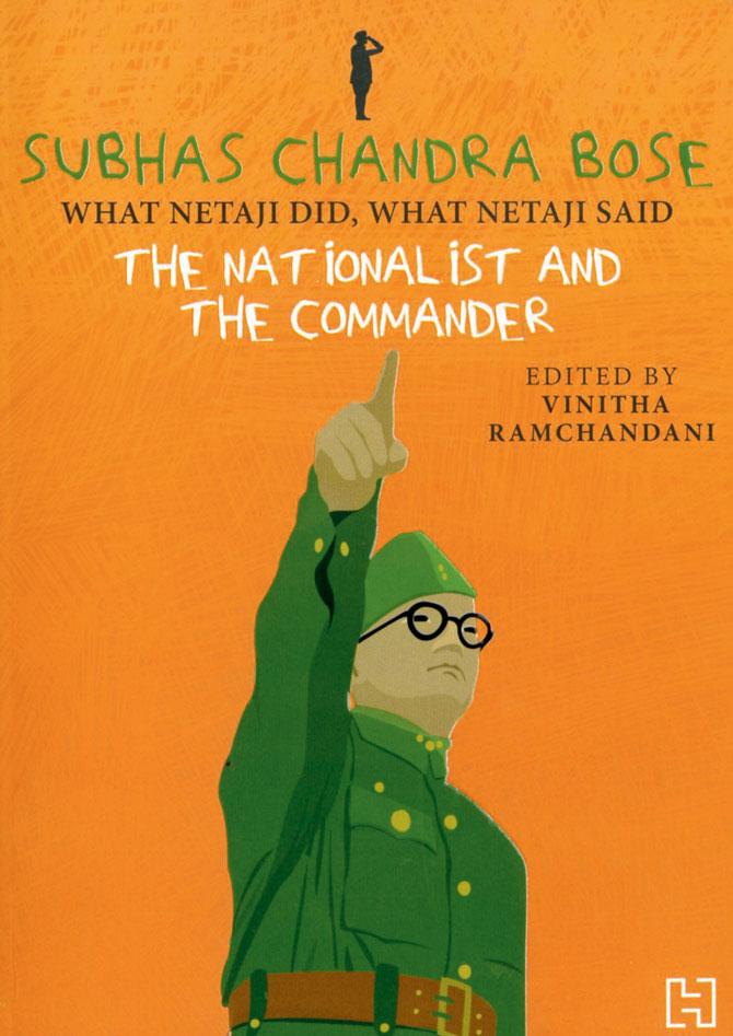 Subhas Chandra Bose: The Nationalist and the Commander, edited by Vinitha Ramchandani, Hachette India, Rs 199.