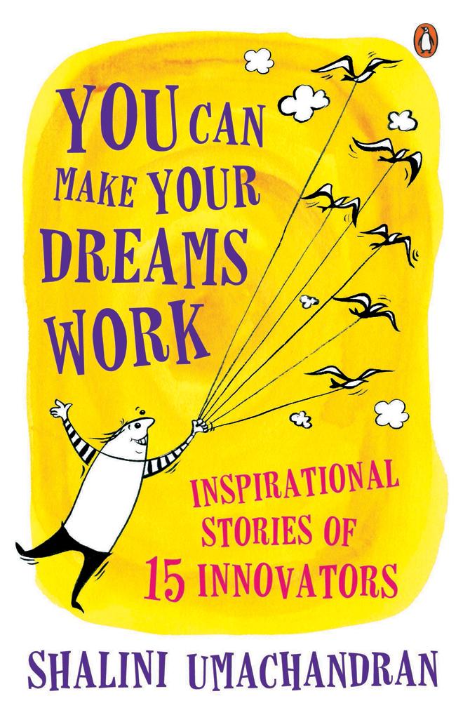 You Can Make Your Dreams Work, Shalini Umachandran, Penguin,  Rs 199. Available at bookstores.