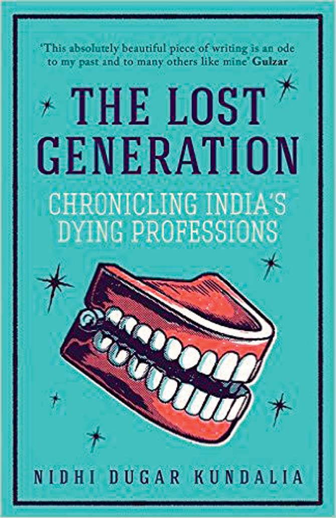 The Lost Generation, Chronicling India’s Dying Professions, Nidhi Dugar Kundalia, Random House India, Rs 350 