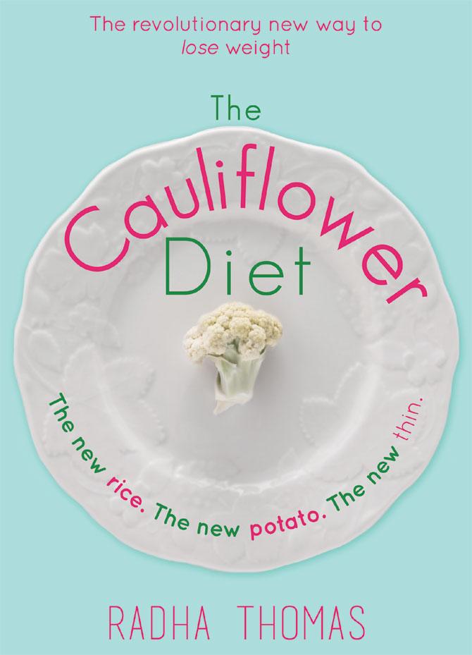 The Cauliflower Diet, Radha Thomas, Random House India, Rs 299. At bookstores and e-stores