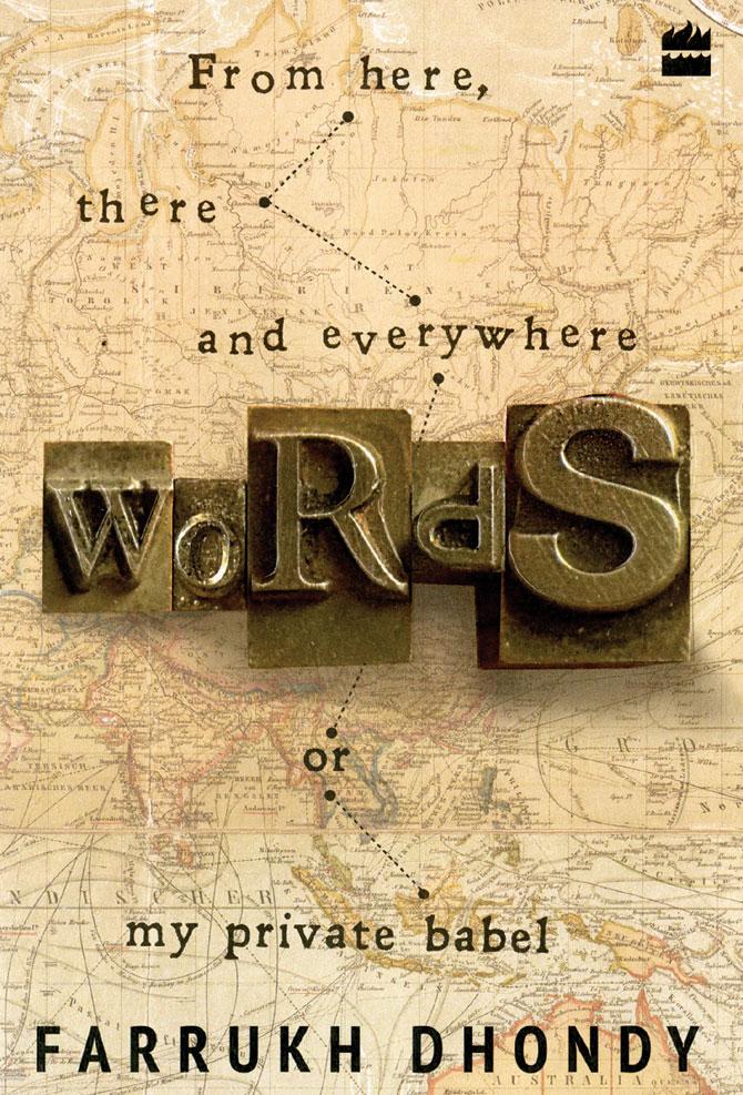 Words, Farrukh Dhondy, Harper Collins, Rs 299. Available at leading bookstores and estores.