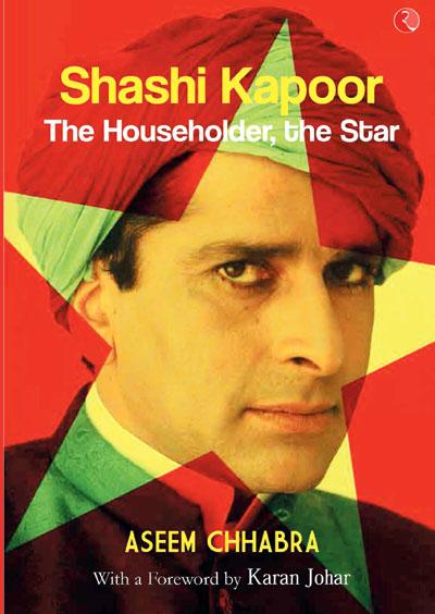 Shashi Kapoor: The householder, the star, Aseem Chhabra, Rupa & Co. Rs 395.