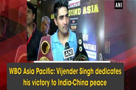 WBO Asia Pacific: Vijender Singh dedicates his victory to India-China peace