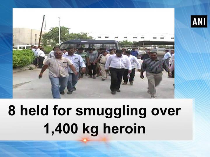 8 held for smuggling over 1,400 kg heroin