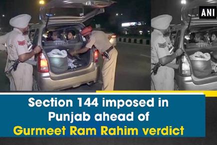 Section 144 imposed in Punjab ahead of Gurmeet Ram Rahim verdict