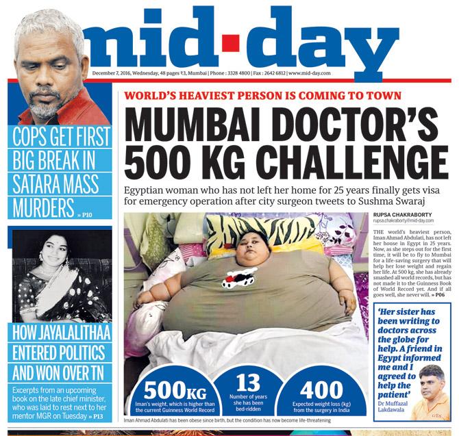 Dec 7, 2016: mid-day breaks story of bariatric surgeon Dr Muffazal Lakdawala offers to help out Eman Ahmed Abdulati