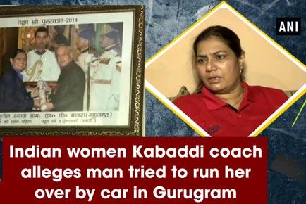 Indian women Kabaddi coach alleges man tried to run her over by car in Gurugram