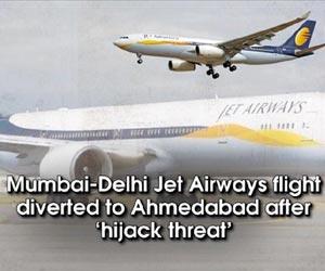 Mumbai-Delhi Jet Airways flight diverted to Ahmedabad after 'hijack threat'