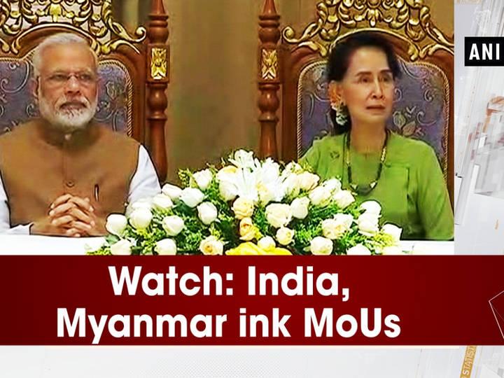 Watch: India, Myanmar ink MoUs 