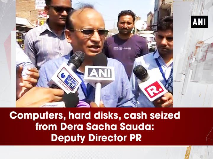 Computers, hard disks, cash seized from Dera Sacha Sauda: Deputy Director PR