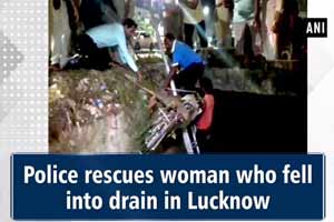 Police rescues woman who fell into drain in Lucknow