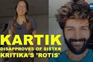 Kartik Aaryan Disapproves Of Sister Kritika's 'rotis'