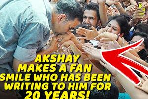 Akshay Kumar makes a fan smile who has been writing to him for 20 years