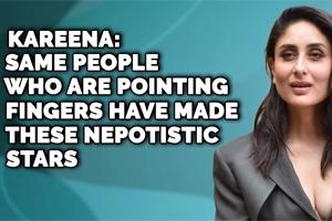 Kareena: People pointing fingers are the ones who made nepotistic stars