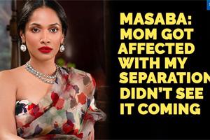 Masaba Gupta on her mom's reaction to her separation