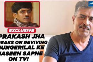 Prakash Jha speaks on reviving Mungerilal Ke Haseen Sapne on TV