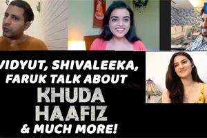 Vidyut, Shivaleeka, Faruk tell why Khuda Haafiz is an exciting watch