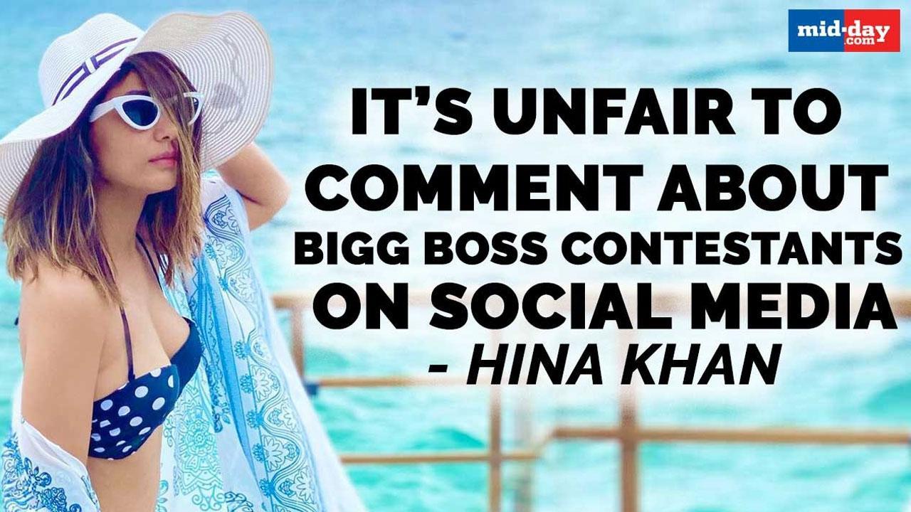 Hina Khan: It's unfair to comment about Bigg Boss contestants on social media