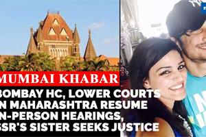 Bombay HC, lower courts in Maha. resume, SSR's sister seeks justice