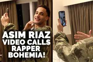 Asim Riaz video calls rapper Bohemia and also thanks John Cena
