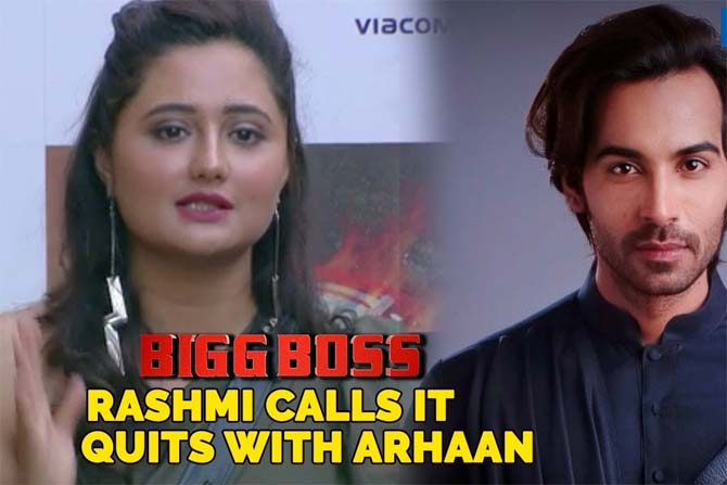 Bigg Boss 13: Rashami Desai finally breaks up with Arhaan Khan 