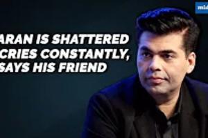 Karan Johar shattered and cries constantly after receiving hatred
