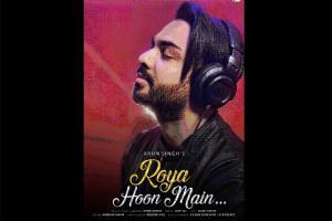 Singer Arun Singh releases his latest music video titled Roya Hoon Main