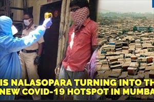 Is Nalasopara turning into the new Covid-19 hotspot in Mumbai?