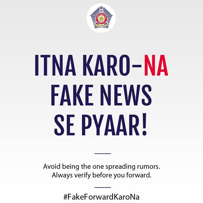 Reiterating the need to stop spreading rumours and forwarding fake news without verifying it, Mumbai Police asked citizens to not love fake news so much. They also urged citizens to not spread rumours and to not forward unverified news. Taking a cue from one of Bollywood's romantic number, they warned: Forwarded a Fake Message without verifying? Sathiya, yeh tune kya kiya? (What have you done my soulmate)!
