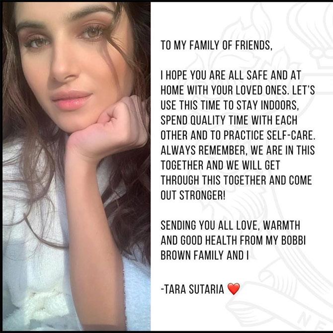 As the lockdown started, Tara shared this note on her Instagram, addressing her family and friends. She asked everyone to stay strong in these testing times. She also asked people to stay home and spend this time with their loved ones.