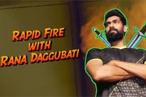 Exclusive! Rapid Fire with Rana Daggubati!