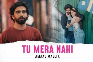 Amaal Mallik's pop debut Tu Mera Nahi hits the music scene