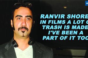 Ranvir Shorey: In films a lot of trash is made, I've been a part of it