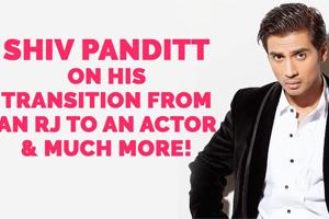 Shiv Panditt on his transition from being an RJ to an actor & much more