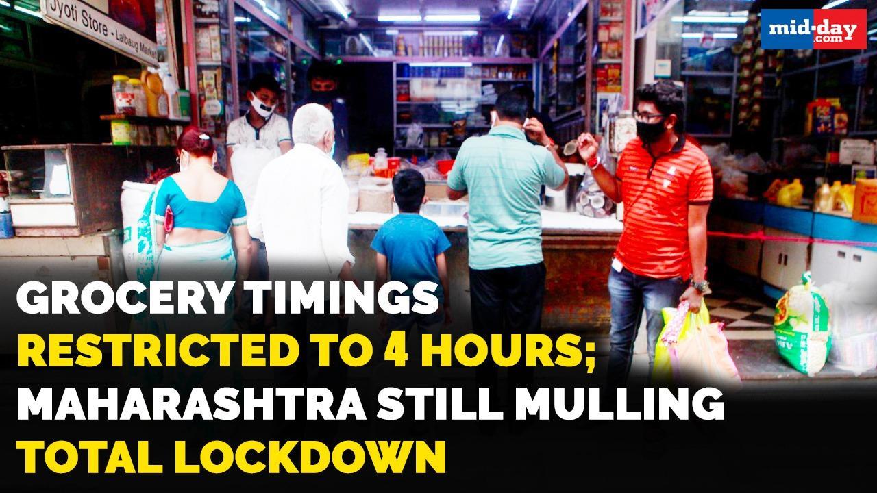 Grocery timings restricted to 4 hours; Maharashtra still mulling total lockdown