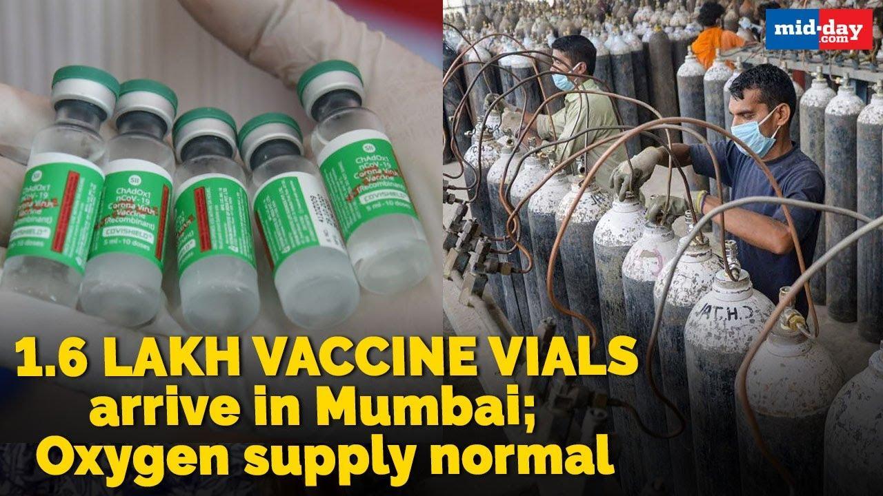 COVID-19: 1.6 lakh vaccine vials arrive in Mumbai; Oxygen supply normal