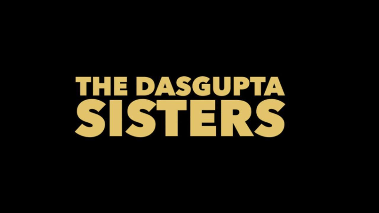 The Dasgupta Sisters by Sandeep Chowta, Paroma and Pragya Dasgupta released today