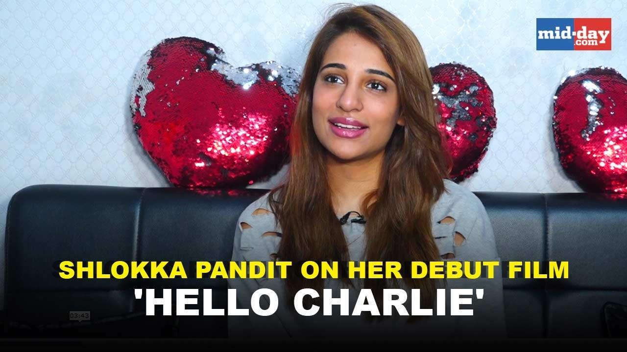 Shlokka Pandit on her debut film 'Hello Charlie'