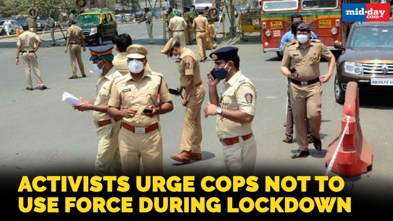 Activists urge cops not to use force during Mumbai's second lockdown