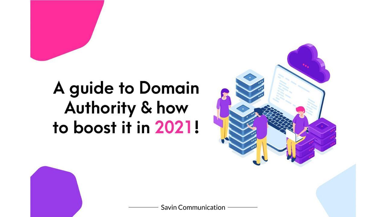 A guide to domain authority and how to boost it in 2021