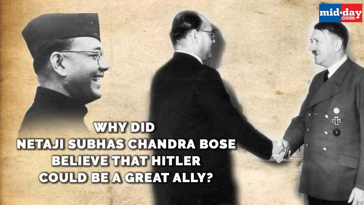 Why did Netaji Subhas Chandra Bose believe that Hitler could be a great ally?