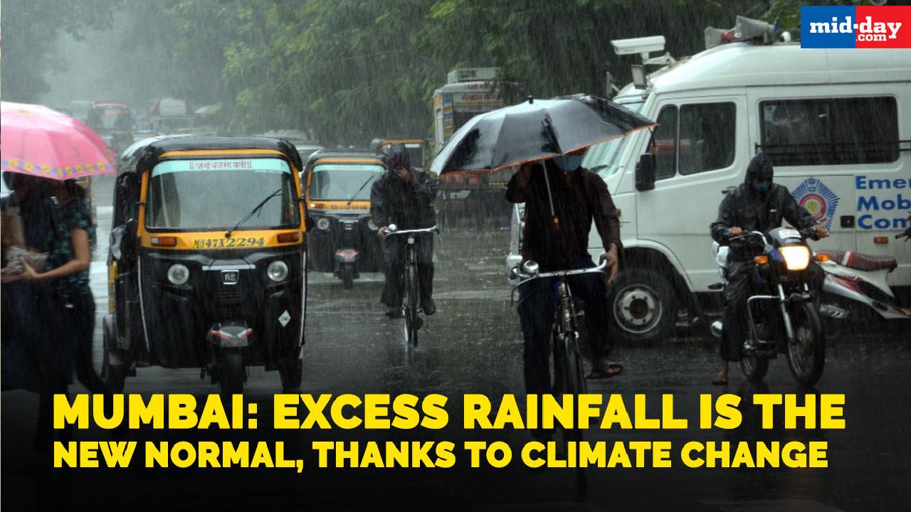 Mumbai: Excess rainfall is the new normal, thanks to climate change
