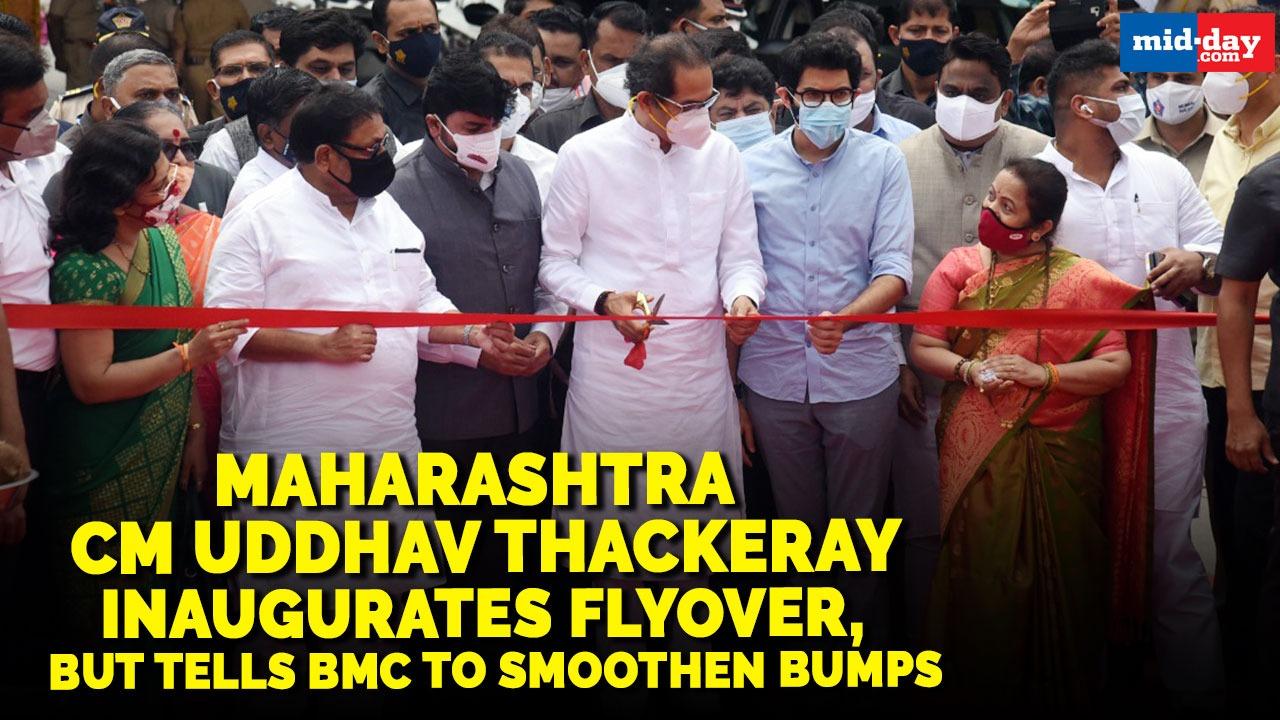 Maha CM Uddhav Thackeray inaugurates flyover, but tells BMC to smoothen bumps